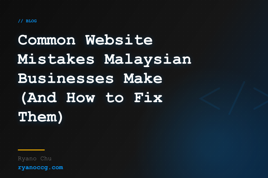 Common Website Mistakes Malaysian Businesses Make (And How to Fix Them)