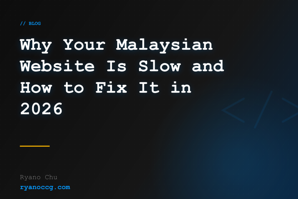 Why Your Malaysian Website Is Slow and How to Fix It in 2026