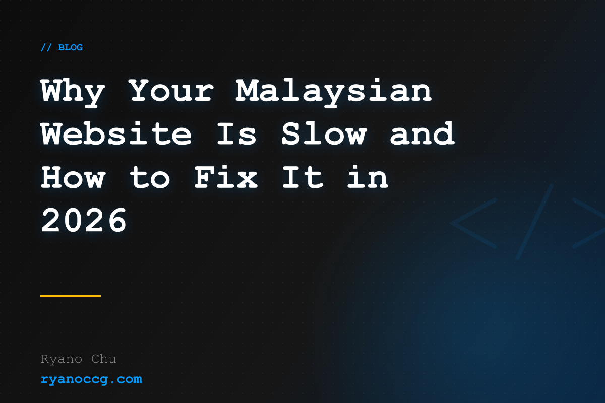 Why Your Malaysian Website Is Slow and How to Fix It in 2026